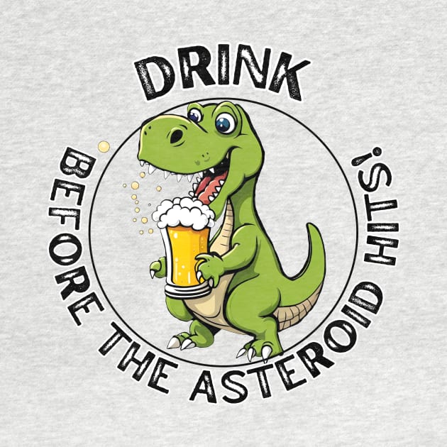 Funny Beer Drink Dinosaur by MordaxFurittus